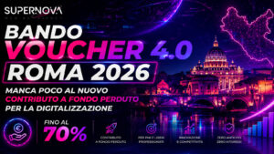 Bando Voucher 4.0 Roma 2026 con contributo a fondo perduto fino al 70% per la digitalizzazione delle imprese – Supernova Web Agency